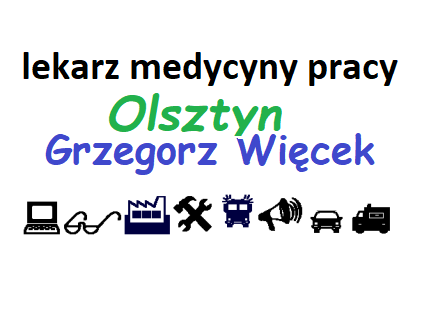 Lekarz medycyny pracy Grzegorz Więcek Olsztyn