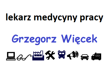 lekarz medycyny pracy Grzegorz Więcek