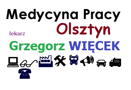 lekarz medycyny pracy Olsztyn: Grzegorz Więcek